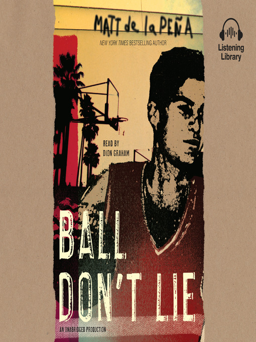 Title details for Ball Don't Lie by Matt de la Peña - Available